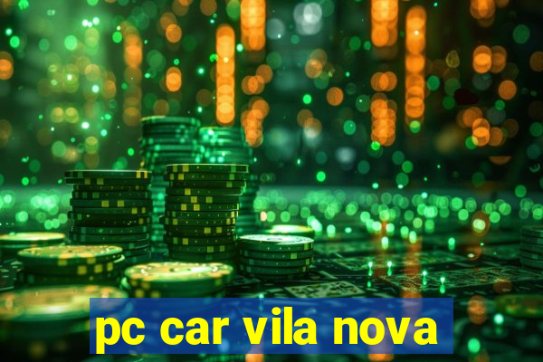 pc car vila nova